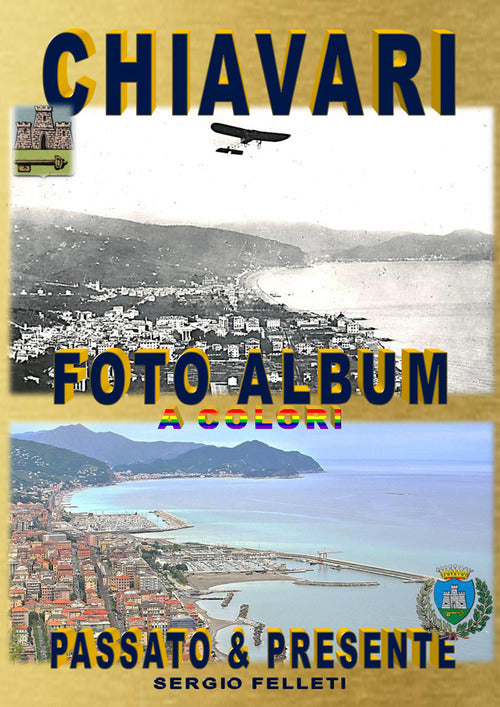 Chiavari. Foto album a colori. Passato & presente