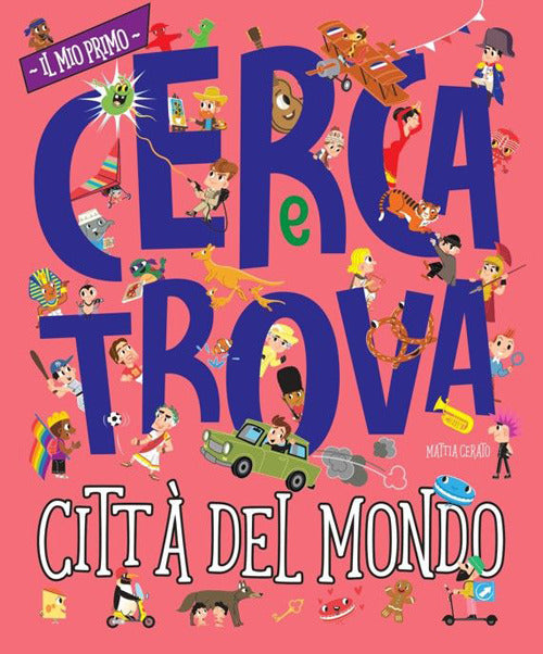 Città del mondo. Il mio primo cerca e trova