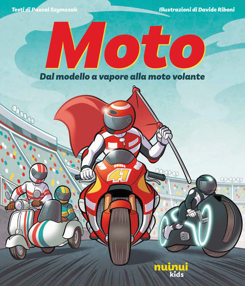 Moto. Dal modello a vapore alla moto volante