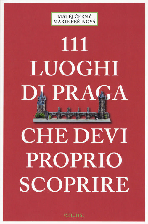 Cover of 111 luoghi di Praga che devi proprio scoprire