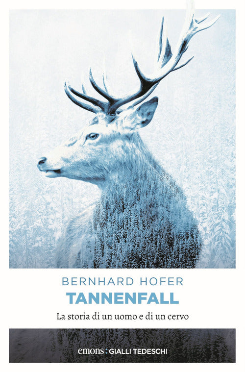 Cover of Tannenfall. La storia di un uomo e di un cervo