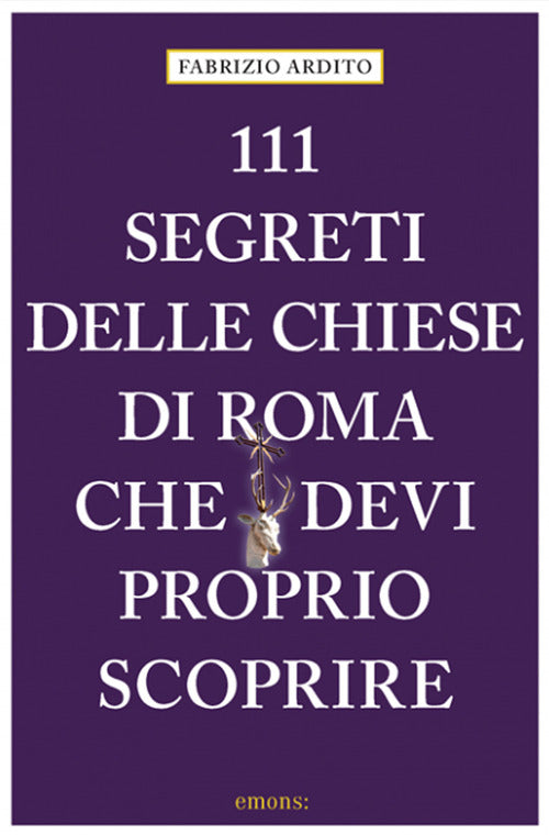 Cover of 111 segreti delle chiese di Roma che devi proprio scoprire