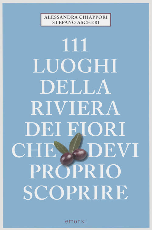 Cover of 111 luoghi della riviera dei fiori che devi proprio scoprire