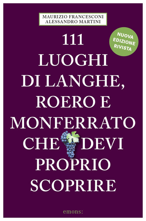 Cover of 111 luoghi di Langhe, Roero e Monferrato che devi proprio scoprire