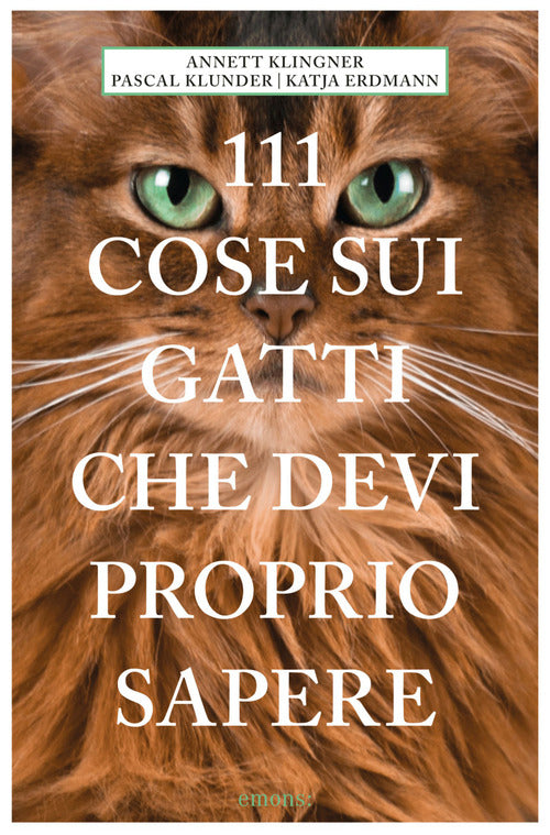 Cover of 111 cose sui gatti che devi proprio sapere
