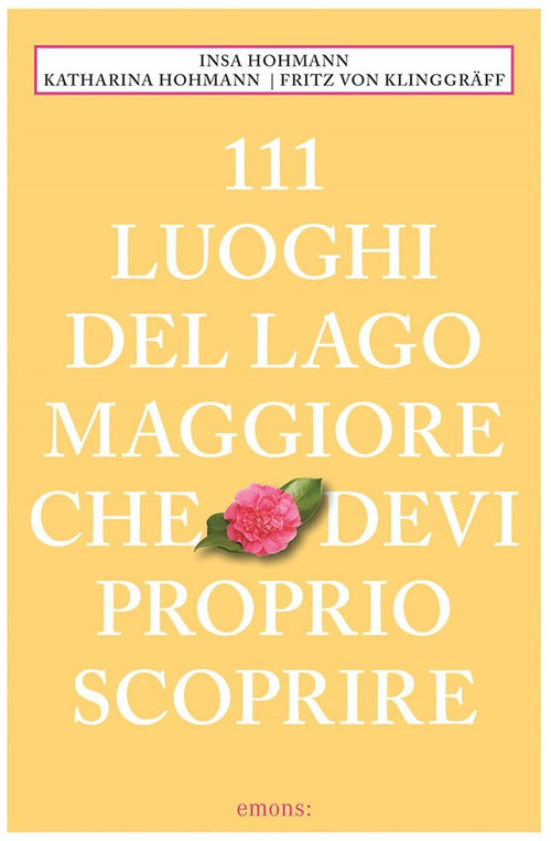 111 luoghi del Lago Maggiore che devi proprio scoprire