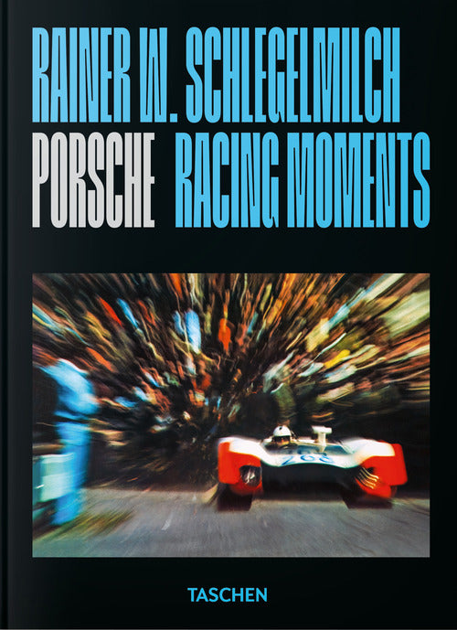 Rainer W. Schlegelmilch. Porsche racing moments. 45th Ed. Ediz. inglese