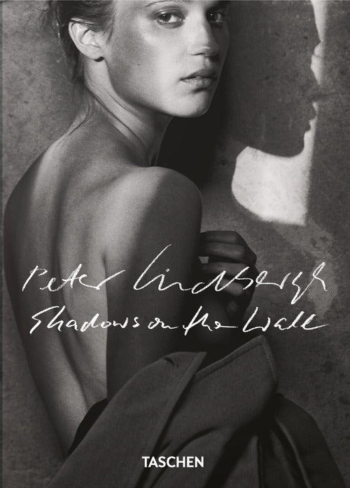 Peter Lindbergh. Shadows on the wall. 45th Ed. Ediz. inglese, francese e tedesca