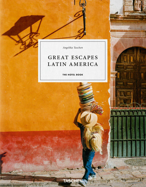 Cover of Great escapes Latin America. The hotel book. Ediz. italiano, portoghese e spagnola