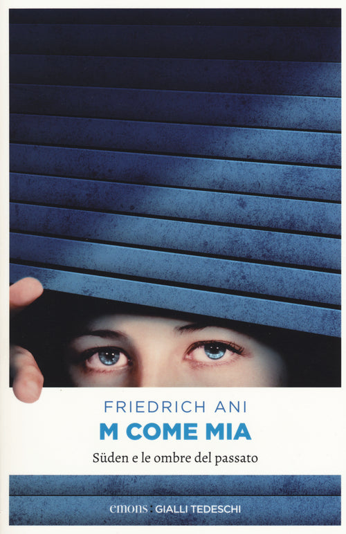 Cover of M come Mia. Süden e le ombre del passato