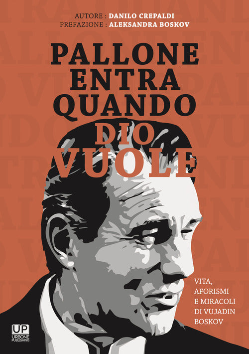 Cover of Pallone entra quando Dio vuole. Vita aforismi e miracoli di Vujadin Boskov