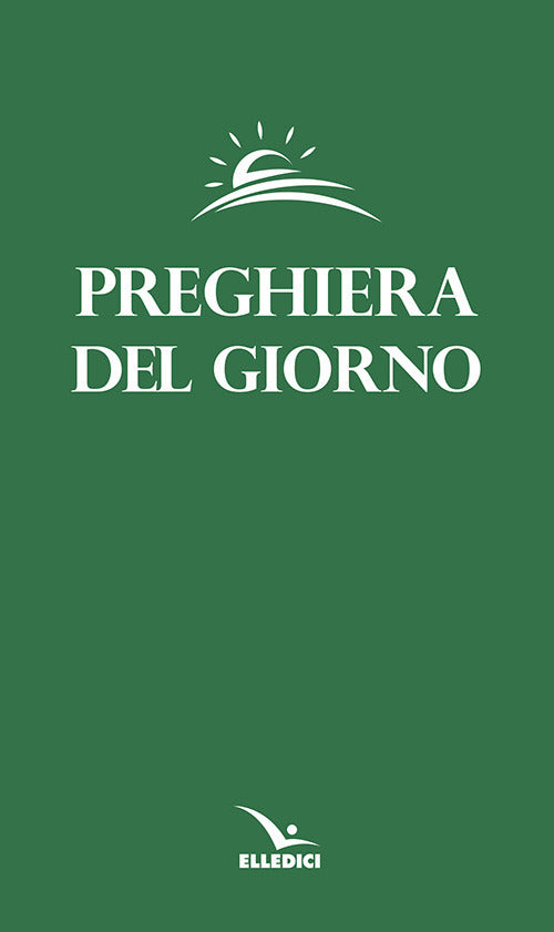 Cover of Preghiera del giorno. Invitatorio, Lodi mattutine, Ora Media e Vespri delle quattro settimane del Salterio...