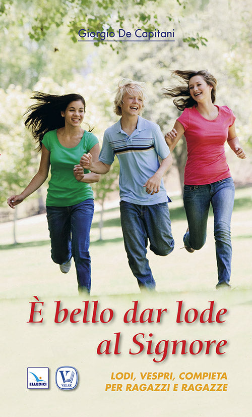 Cover of È bello dar lode al Signore. Lodi, vespri, compieta per ragazze e ragazzi