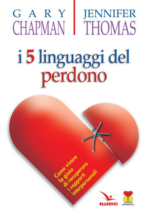 Cover of cinque linguaggi del perdono. Come vivere la gioia di recuperare i rapporti interpersonali