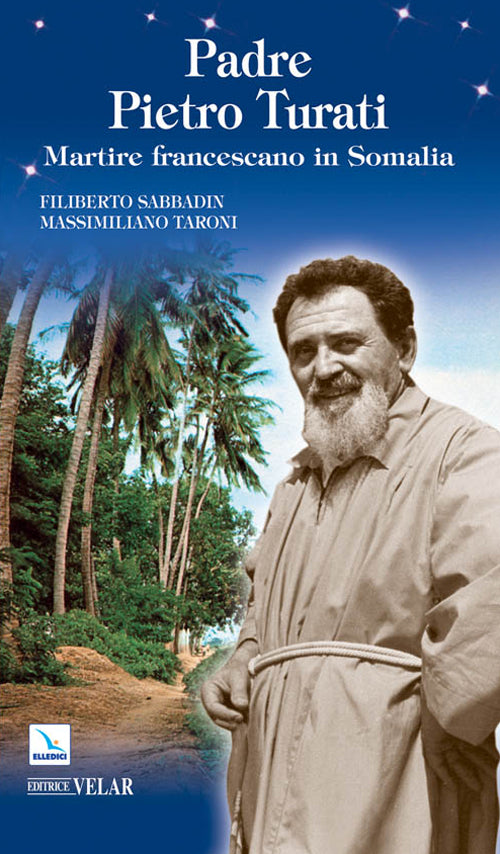 Cover of Padre Pietro Turati. Martire francescano in Somalia