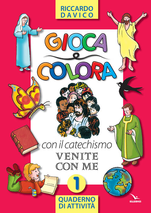 Cover of Gioca e colora con il catechismo «Venite con me». Quaderno di attività