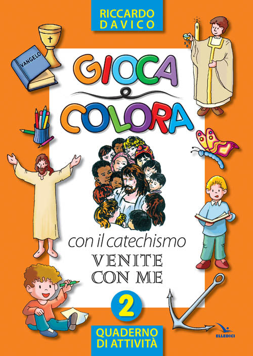 Cover of Gioca e colora con il catechismo «Venite con me». Quaderno di attività