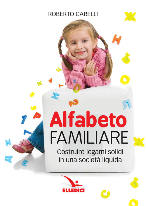 Cover of Alfabeto familiare. Costruire legami solidi in una società liquida