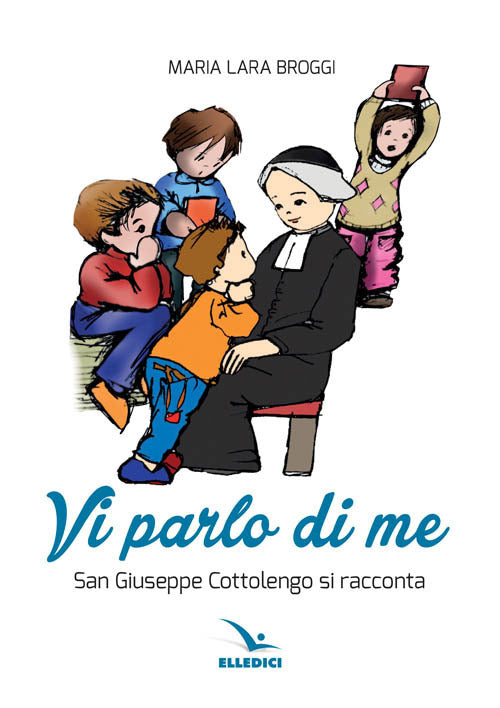 Cover of Vi parlo di me. San Giuseppe Cottolengo si racconta