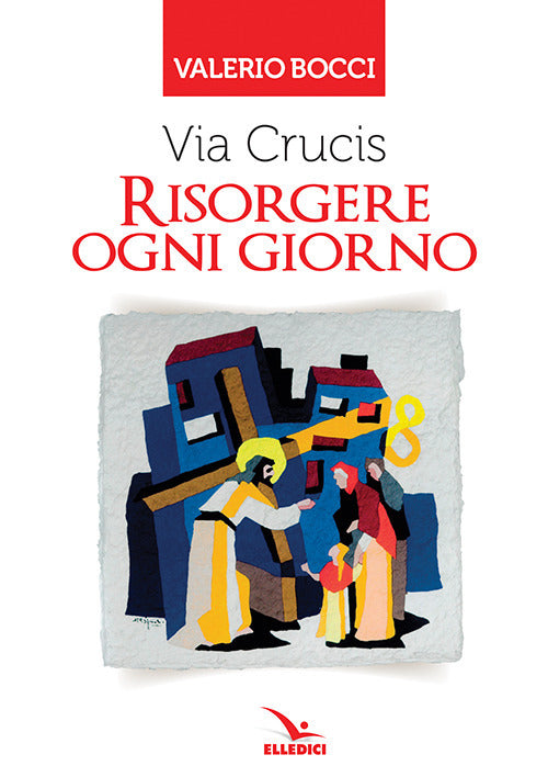 Cover of Via Crucis. Risorgere ogni giorno