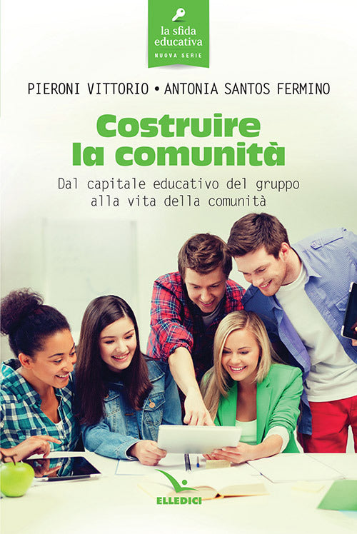 Cover of Costruire la comunità. Dal capitale educativo del gruppo alla vita della comunità