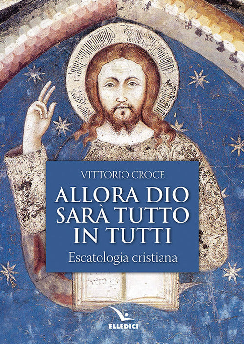 Cover of Allora Dio sarà tutto in tutti. Escatologia cristiana