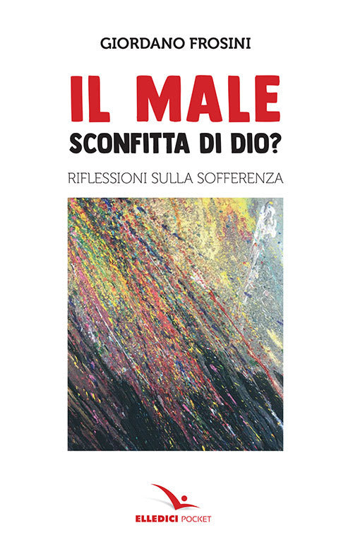 Cover of male: sconfitta di Dio? Riflessioni sulla sofferenza