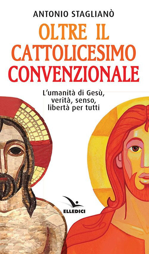 Cover of Oltre il cattolicesimo convenzionale. L'umanità di Gesù, verità, senso, libertà per tutti