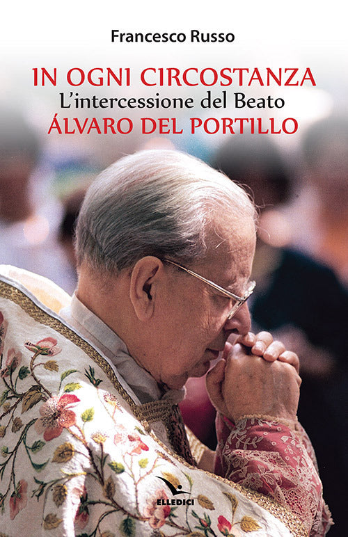 Cover of In ogni circostanza. L'intercessione del Beato Álvaro del Portillo