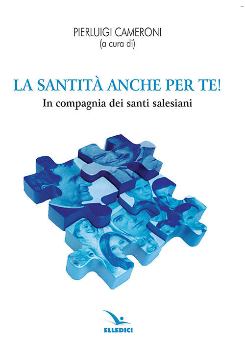 Cover of santità anche per te! In compagnia dei santi salesiani
