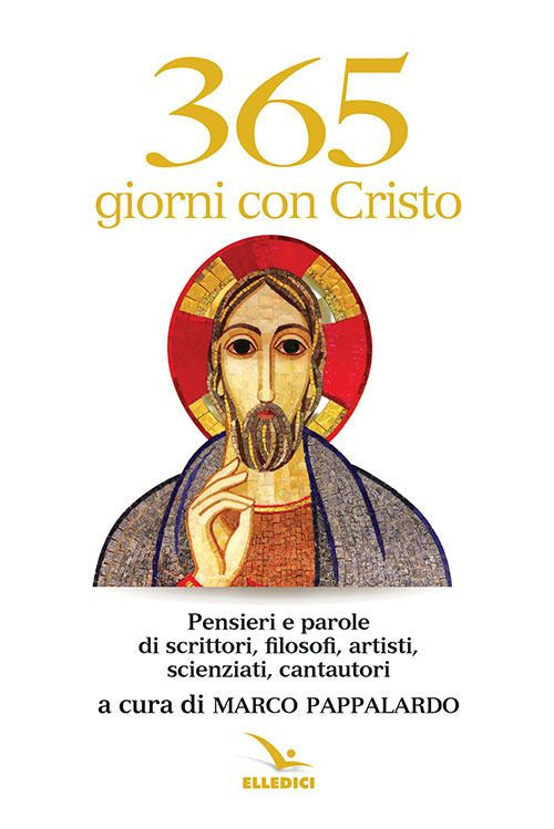 Cover of 365 giorni con Cristo. Pensieri e parole di scrittori, filosofi, artisti, scienziati, cantautori