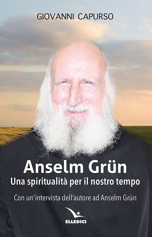 Cover of Anselm Grün. Una spiritualità per il nostro tempo