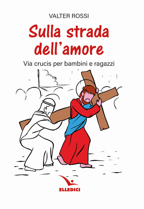Cover of Sulla strada dell'amore. Via crucis per ragazzi