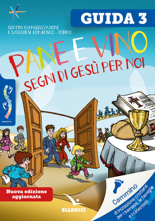Passodopopasso. Guida. Vol. 3: Pane e vino. Segni di Ges per noi
