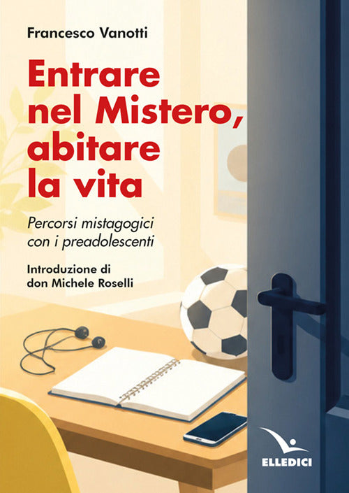 Entrare nel mistero, abitare la vita. Percorsi mistagogici con i preadolescenti