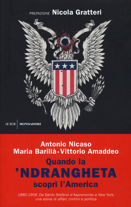 Quando la 'ndrangheta scopr l'America. 1880-1956. Da Santo Stefano d'Aspromonte a New York, una storia di affari, crimini e politica