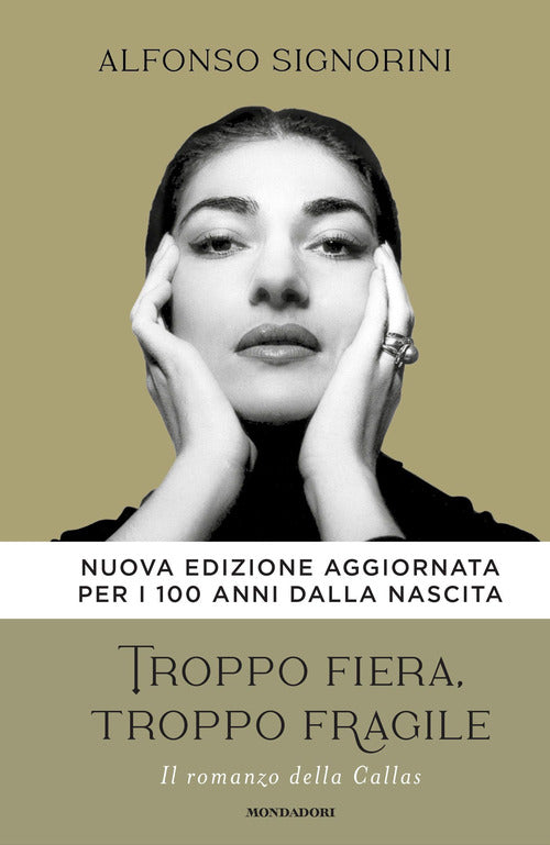 Troppo fiera, troppo fragile. Il romanzo della Callas