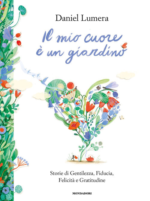 Il mio cuore un giardino. Storie di gentilezza, fiducia, felicit e gratitudine