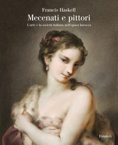 Mecenati e pittori. L'arte e la societ italiana nell'epoca barocca