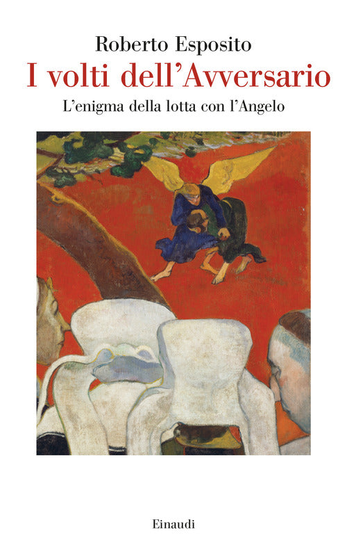 I volti dell'Avversario. L’enigma della lotta con l’Angelo