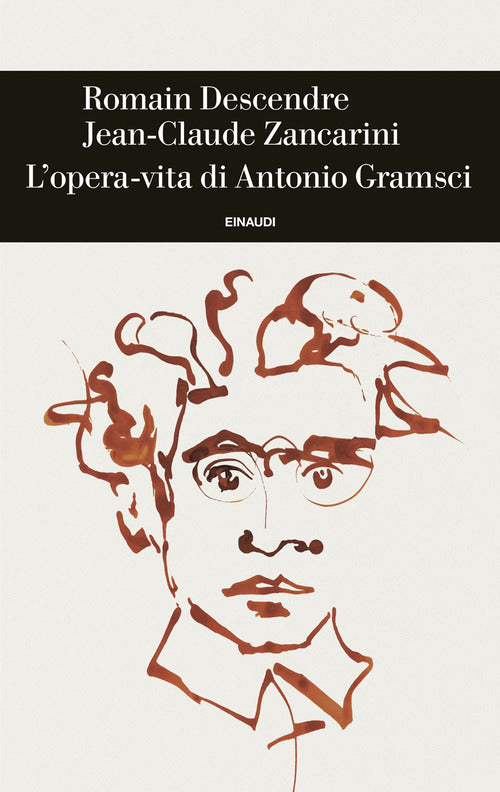 L'opera-vita di Antonio Gramsci