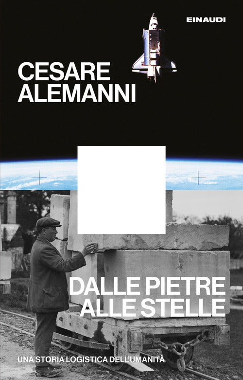 Dalle pietre alle stelle. Una storia logistica dell'umanit