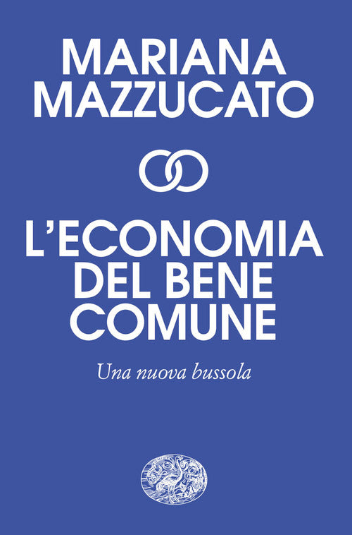 L'economia del bene comune. Una nuova bussola
