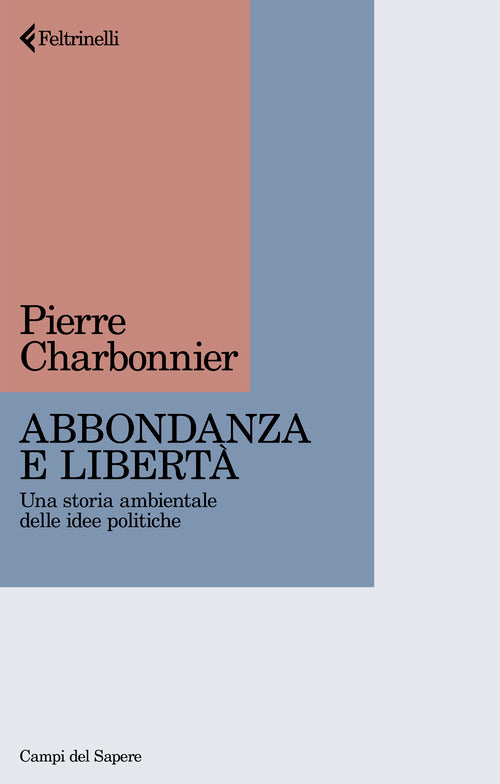 Abbondanza e libert. Una storia ambientale delle idee politiche