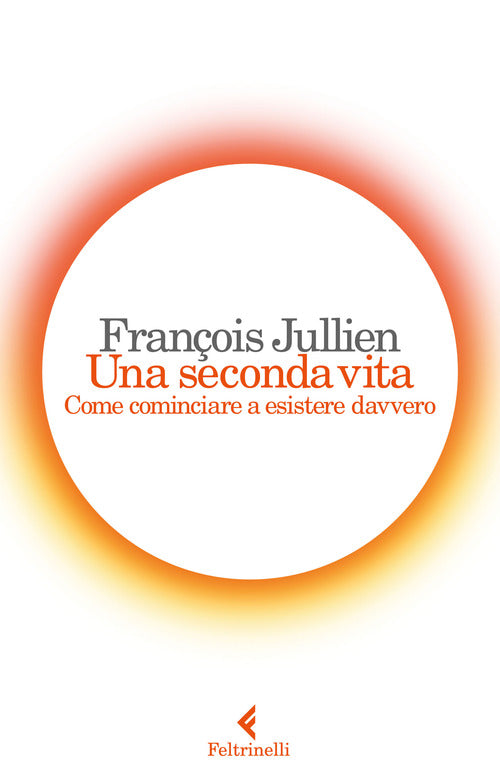 Una seconda vita. Come cominciare a esistere davvero