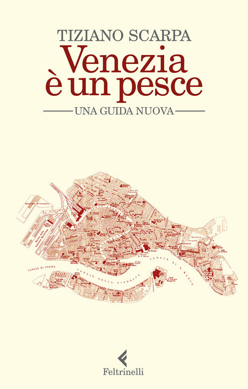 Venezia è un pesce. Una guida nuova