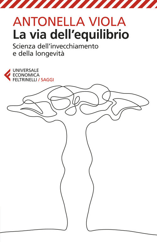 La via dell'equilibrio. Scienza dell’invecchiamento e della longevità