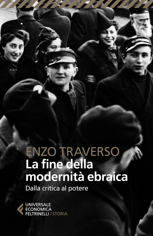 La fine della modernit ebraica. Dalla critica al potere