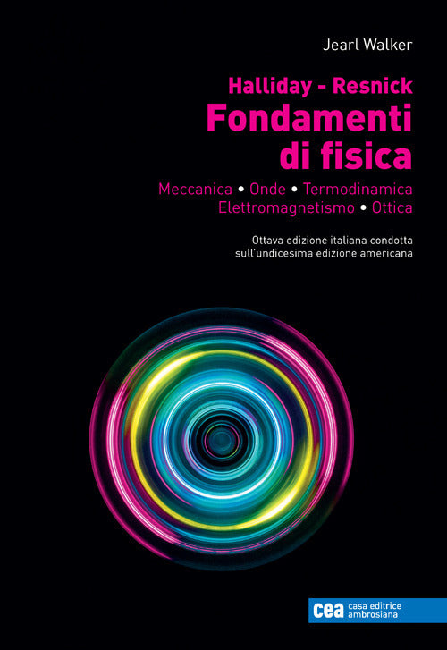 Fondamenti di fisica. Meccanica, onde, termodinamica, elettromagnetismo, ottica