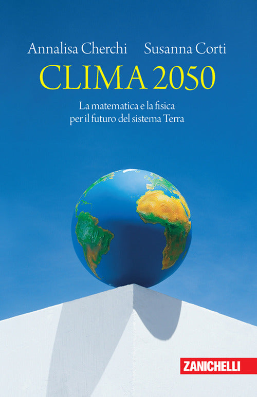 Clima 2050. La matematica e la fisica per il futuro del sistema Terra